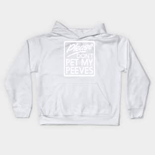 Don't pet my peeves Kids Hoodie